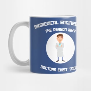 Biomedical Engineering: The Reason Why Doctors Exist Today Mug